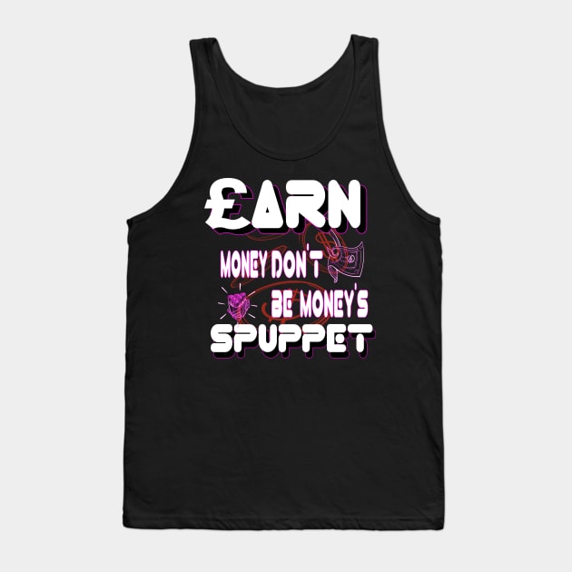 earn money d'ont let's money make you funny cash inspiration quotes Tank Top by Mirak-store 